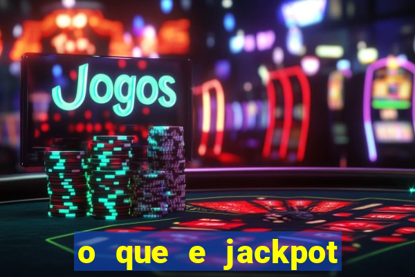 o que e jackpot no jogo do tigre